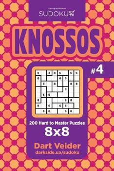 Paperback Sudoku Knossos - 200 Hard to Master Puzzles 8x8 (Volume 4) Book