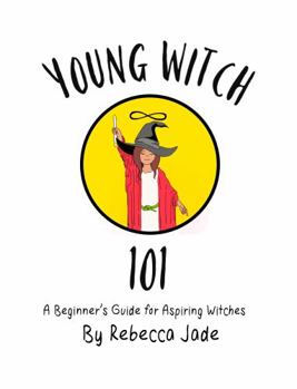 Paperback Young Witch 101: A Beginner’s Guide for Aspiring Witches Book