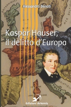 Paperback Kaspar Hauser, il delitto d'Europa [Italian] Book