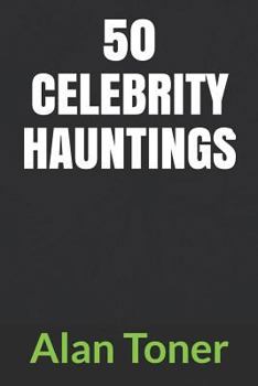 Paperback 50 Celebrity Hauntings Book