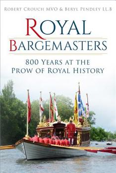 Paperback Royal Bargemasters: 800 Years at the Prow of Royal History Book