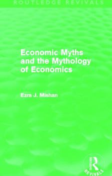 Paperback Economic Myths and the Mythology of Economics (Routledge Revivals) Book