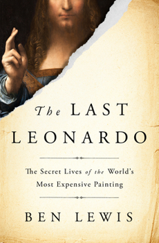 Hardcover The Last Leonardo: The Secret Lives of the World's Most Expensive Painting Book