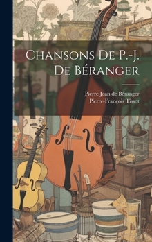 Hardcover Chansons De P.-J. De Béranger [German] Book