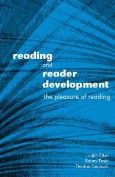 Hardcover Reading and Reader Development: The Pleasure of Reading Book
