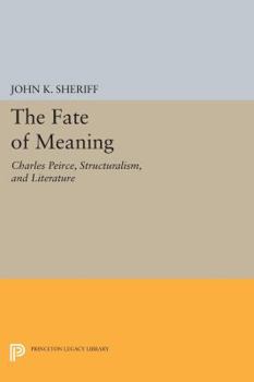 Paperback The Fate of Meaning: Charles Peirce, Structuralism, and Literature Book