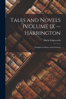 Paperback Tales and Novels (VOLUME IX -- Harrington; Thoughts on Bores; and Ormond) Book