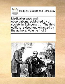 Paperback Medical essays and observations, published by a society in Edinburgh. ... The third edition, revised and enlarged by the authors. Volume 1 of 6 Book