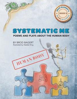 Paperback Systematic Me: Poems and Plays About The Human Body Book