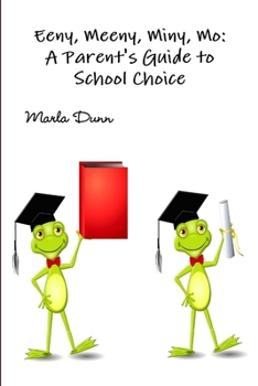 Paperback Eeny, Meeny, Miny, Mo: A Parent's Guide to School Choice Book