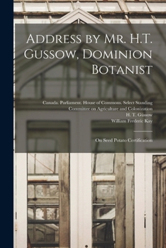 Paperback Address by Mr. H.T. Gussow, Dominion Botanist: on Seed Potato Certification Book