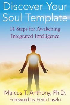 Paperback Discover Your Soul Template: 14 Steps for Awakening Integrated Intelligence Book