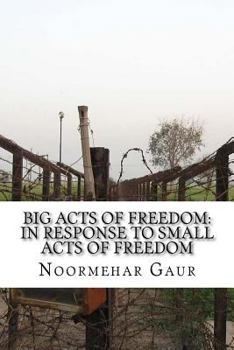 Paperback Big Acts of Freedom: In Response to Small Acts of Freedom Book