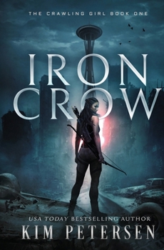 Paperback Iron Crow: A Post-Apocalyptic Survival Thriller (The Crawling Girl Book 1) Book