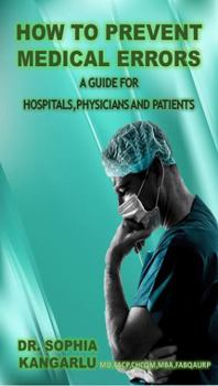 Paperback How to Prevent Medical Errors: A Guide for Hospitals, Physicians and Patients Book