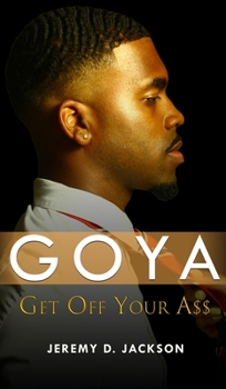 Hardcover Goya: Get Off Your A$$ Book