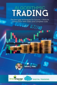 Paperback Algorithmic Trading: The best gap techniques for futures + Website construction with video and complete code Book