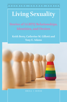 Paperback Living Sexuality: Stories of LGBTQ Relationships, Identities, and Desires Book