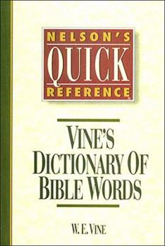 Paperback Nelson's Quick Reference Vine's Dictionary of Bible Words: Nelson's Quick Reference Series Book