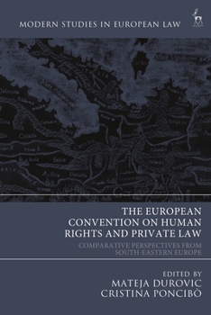 The European Convention on Human Rights and Private Law: Comparative Perspectives from South-Eastern Europe (Modern Studies in European Law)