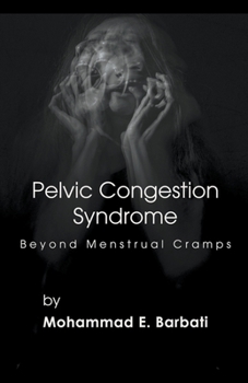 Paperback Pelvic Congestion Syndrome - Beyond Menstrual Cramps Book