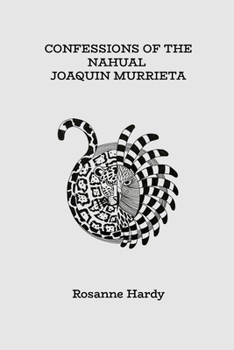 Paperback Confessions of the Nahual Joaquin Murrieta Book