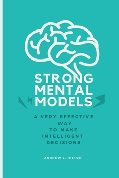 Paperback Strong mental models: A very effective way to make intelligent decisions Book