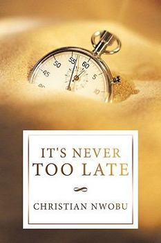 Paperback It's Never Too Late Book