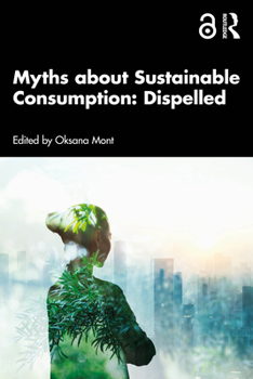 Paperback Myths about Sustainable Consumption: Dispelled Book