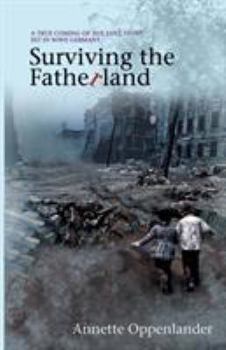 Surviving the Fatherland: A True Coming-of-age Love Story Set in WWII Germany