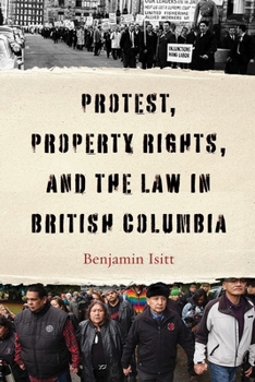 Hardcover Protest, Property Rights, and the Law in British Columbia Book