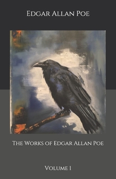 The Works of Edgar Allan Poe: Volume 1
