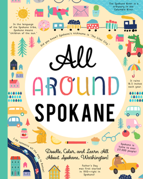 Paperback All Around Spokane: Doodle, Color, and Learn All about Spokane, Washington! Book