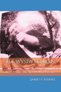 Paperback The Wysiwyg Man: What You See- Isn't What You Get Book
