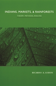 Paperback Indians, Markets, and Rainforests: Theoretical, Comparative, and Quantitative Explorations in the Neotropics Book