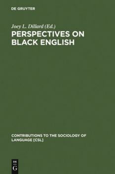 Perspectives on Black English (Contributions to the Sociology of Language, 4) - Book #4 of the Contributions to the Sociology of Language [CSL]
