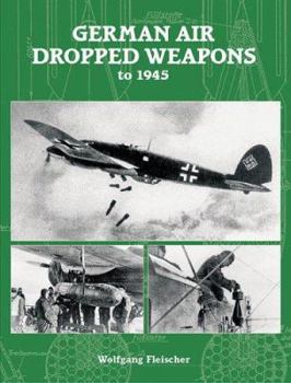 Hardcover German Air-Dropped Weapons to 1945 Book