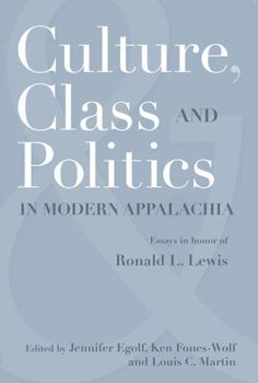 Paperback Culture, Class, and Politics in Modern Appalachia: Essays in Honor of Ronald L. Lewis Book