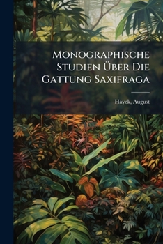 Paperback Monographische Studien Über Die Gattung Saxifraga [German] Book