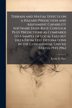Terrain and Spatial Effects on a Hazard Prediction and Assessment Capability Software Dose-Rate Contour Plot Predictions as Compared to a Sample of Lo