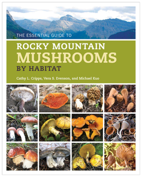 Paperback The Essential Guide to Rocky Mountain Mushrooms by Habitat Book