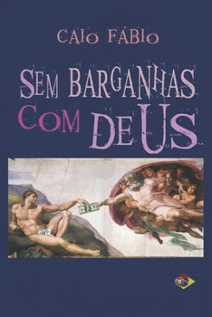 Sem Barganhas com Deus (Portuguese Edition)