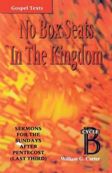 Paperback No Box Seats in the Kingdom: Sermons for the Sundays After Pentecost (Last Third): Cycle B Book