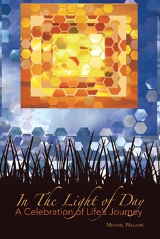 Paperback In The Light of Day: A Celebration of Life's Journey Book