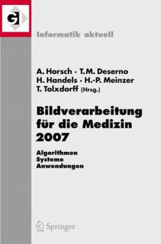 Paperback Bildverarbeitung Für Die Medizin 2007: Algorithmen - Systeme - Anwendungen [German] Book