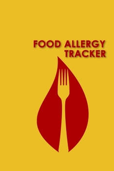Food Allergy Tracker: Food Allergy Journal: Logbook for Symptoms of Food Allergies, Intolerance, Indigestion, IBS, Chrohn`s Disease, Ulcerative Colitis and Leaky Gut