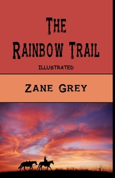 Paperback The Rainbow Trail Illustrated Book