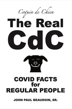 Paperback The Real CDC: Covid Facts for Regular People Book