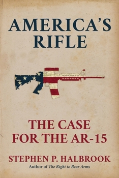 Paperback America's Rifle: The Case for the AR-15 Book