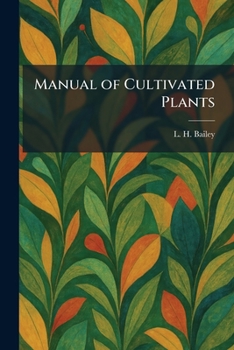 Manual of Cultivated Plants